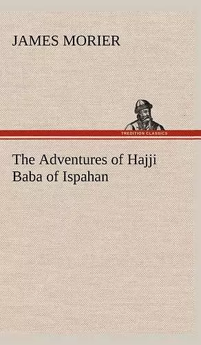 The Adventures of Hajji Baba of Ispahan cover