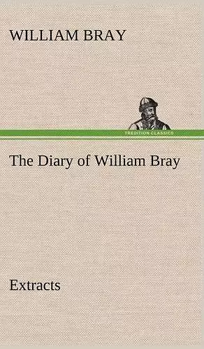 The Diary of William Bray cover