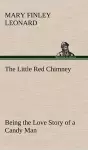 The Little Red Chimney Being the Love Story of a Candy Man cover
