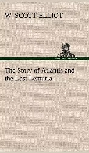 The Story of Atlantis and the Lost Lemuria cover