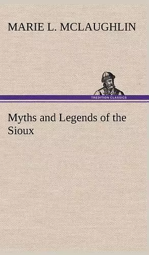 Myths and Legends of the Sioux cover