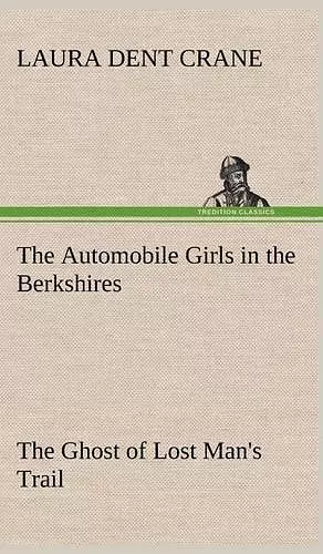 The Automobile Girls in the Berkshires The Ghost of Lost Man's Trail cover