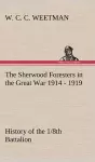 The Sherwood Foresters in the Great War 1914 - 1919 History of the 1/8th Battalion cover