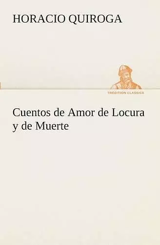 Cuentos de Amor de Locura y de Muerte cover