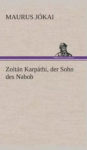 Zoltán Karpáthi, der Sohn des Nabob cover