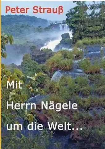 Mit Herrn Nägele um die Welt cover