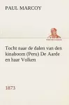 Tocht naar de dalen van den kinaboom (Peru) De Aarde en haar Volken, 1873 cover