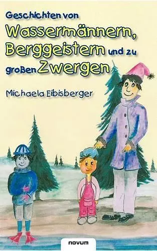 Geschichten von Wassermännern, Berggeistern und zu großen Zwergen cover