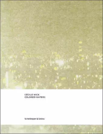 Cecile Wick, Colored Waters: New Drawings and Photographs cover