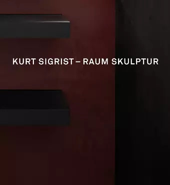 Kurt Sigrist - Raum Skulptur cover