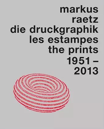 Markus Raetz. The Prints cover