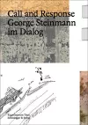 Call and Response: George Steinmann im Dialog cover