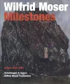 Wilfrid Moser: Milestones cover