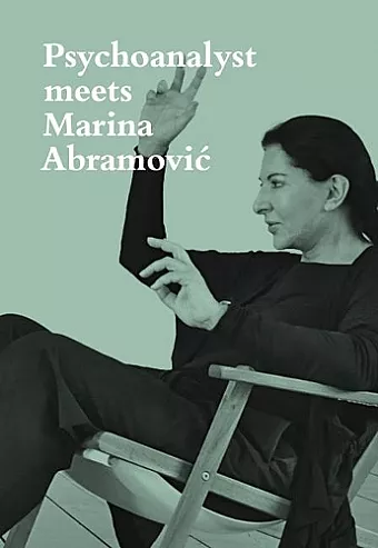 Psychoanalyst Meets Marina Abramovic cover