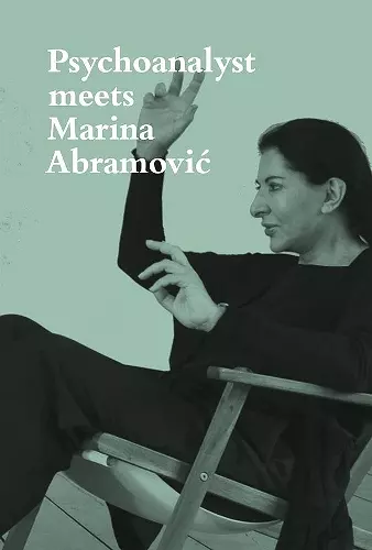 Psychoanalyst Meets Marina Abramovic cover