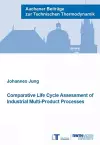 Comparative Life Cycle Assessment of Industrial Multi-Product Processes cover