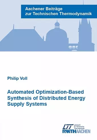 Automated Optimization-Based Synthesis of Distributed Energy Supply Systems cover