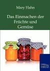 Das Einmachen der Früchte und Gemüse mit und ohne Apparat cover