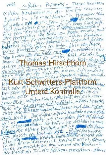 Thomas Hirschhorn. Kurt Schwitters-Plattform. Untere Kontrolle cover