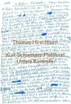 Thomas Hirschhorn. Kurt Schwitters-Plattform. Untere Kontrolle cover