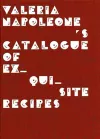 Valeria Napoleone's Catalogue of Exquisite Recipes cover