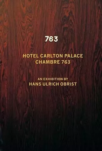 Hans Ulrich Obrist. Chambre 763 cover