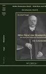 Otto Fürst von Bismarck, der erste Reichskanzler Deutschlands. Ein Lebensbild cover