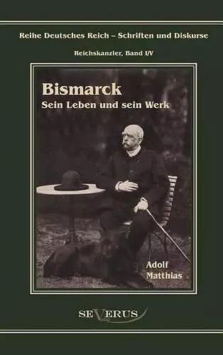 Otto Fürst von Bismarck - Sein Leben und sein Werk cover