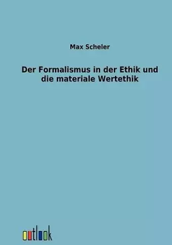 Der Formalismus in der Ethik und die materiale Wertethik cover