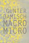 Gunter Damisch: Macro Micro cover