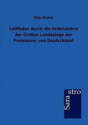 Leitfaden durch die Ordenslehre der Großen Landesloge der Freimaurer von Deutschland cover