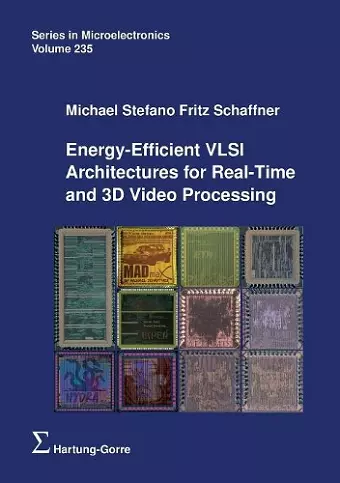 Energy-Efficient VLSI Architectures for Real-Time and 3D Video Processing cover