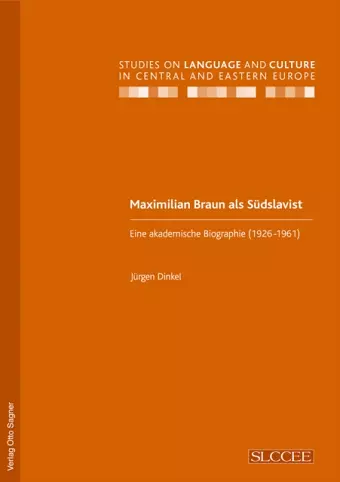 Maximilian Braun ALS Suedslavist. Eine Akademische Biographie (1926-1961) cover