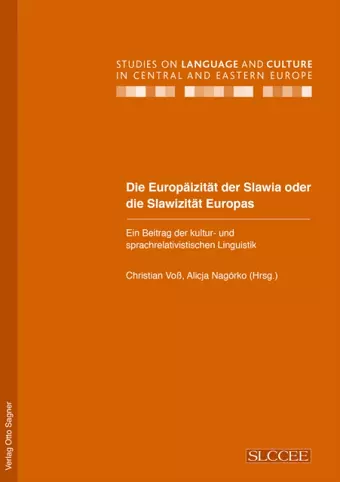 Die Europaeizitaet Der Slawia Oder Die Slawizitaet Europas. Ein Beitrag Der Kultur- Und Sprachrelativistischen Linguistik cover