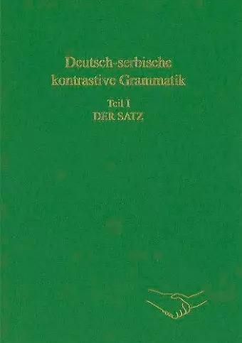 Deutsch-Serbische Kontrastive Grammatik. Teil I: Der Satz cover