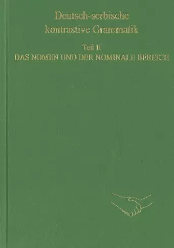 Deutsch-Serbische Kontrastive Grammatik. Teil II. Das Nomen Und Der Nominale Bereich cover