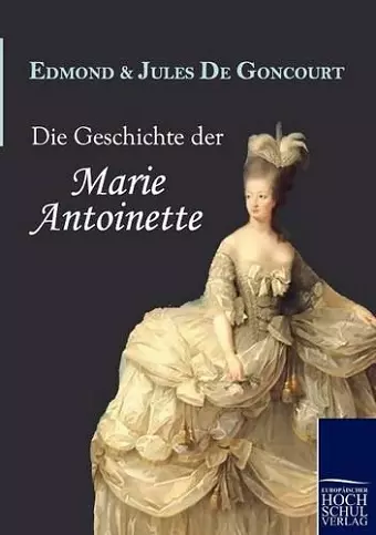 Die Geschichte Der Marie Antoinette cover