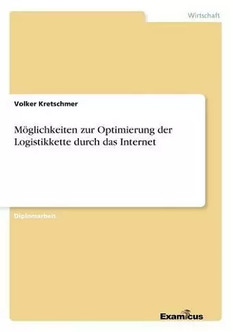 Möglichkeiten zur Optimierung der Logistikkette durch das Internet cover