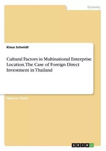 Cultural Factors in Multinational Enterprise Location. The Case of Foreign Direct Investment in Thailand cover