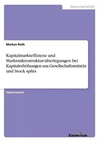 Kapitalmarkteffizienz und Marktmikrostruktur-überlegungen bei Kapitalerhöhungen aus Gesellschaftsmitteln und Stock splits cover