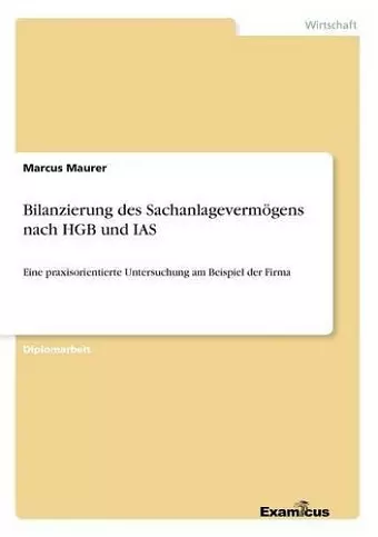 Bilanzierung des Sachanlagevermögens nach HGB und IAS cover