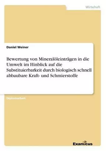 Bewertung von Mineralöleinträgen in die Umwelt im Hinblick auf die Substituierbarkeit durch biologisch schnell abbaubare Kraft- und Schmierstoffe cover