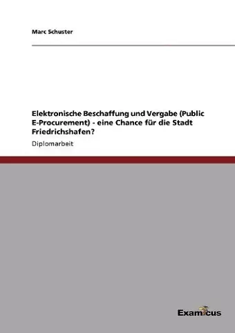 Elektronische Beschaffung und Vergabe (Public E-Procurement) - eine Chance für die Stadt Friedrichshafen? cover