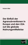 Der Einfluß der Agrarsubventionen in Europa und den USA die globale Nahrungsmittelkrise cover