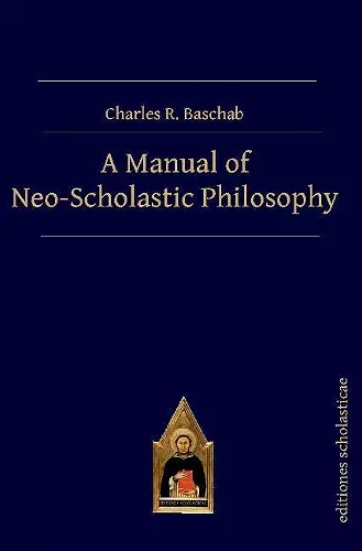 A Manual of Neo-Scholastic Philosophy cover