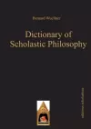 Dictionary of Scholastic Philosophy cover