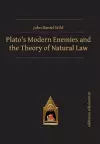 Plato's Modern Enemies and the Theory of Natural Law cover