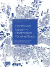 Dortmund bauen – Masterplan für eine Stadt cover