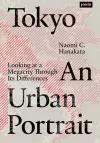 Tokyo: An Urban Portrait cover