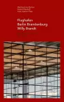 Flughafen Berlin Brandenburg Willy Brandt / Berlin Brandenburg Airport Willy Brandt cover